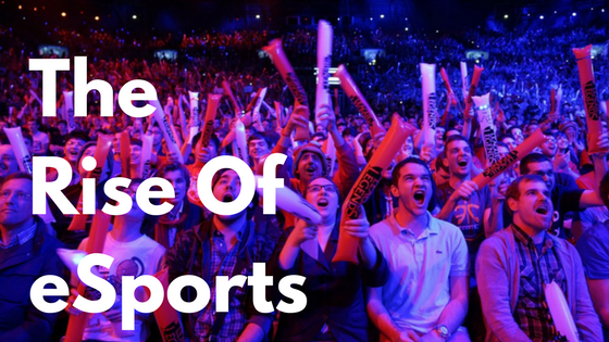 The Rise of Esports